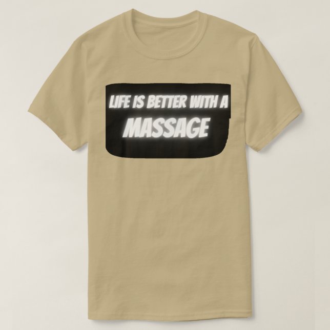 Camiseta a vida é melhor com uma massagem 194 (Frente do Design)