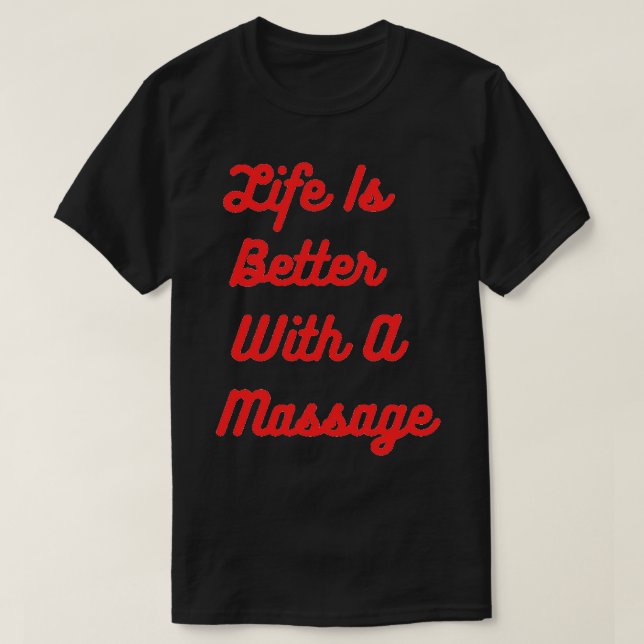 Camiseta A Vida É Melhor Com Uma Massagem 2 (Frente do Design)