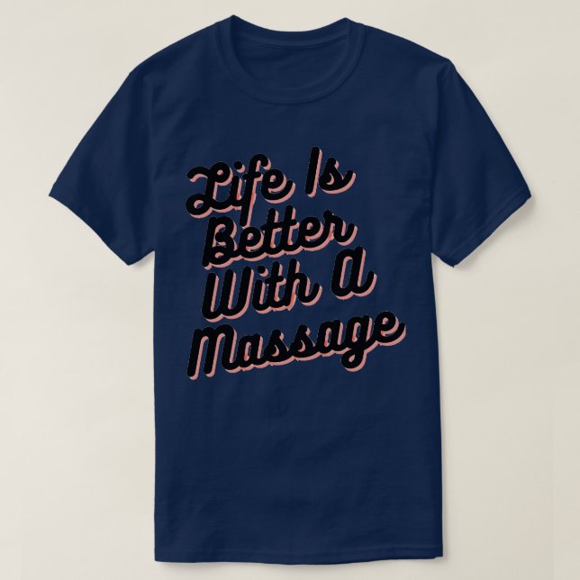 Camiseta A Vida É Melhor Com Uma Massagem 202 (Frente do Design)