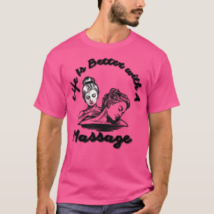 Camiseta A Vida É Melhor Com Uma Massagem 217