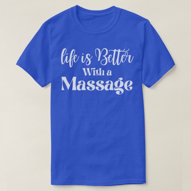 Camiseta A Vida É Melhor Com Uma Massagem 29 (Frente do Design)