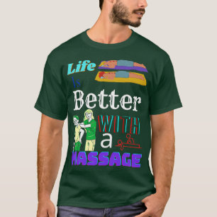 Camiseta A Vida É Melhor Com Uma Massagem 76