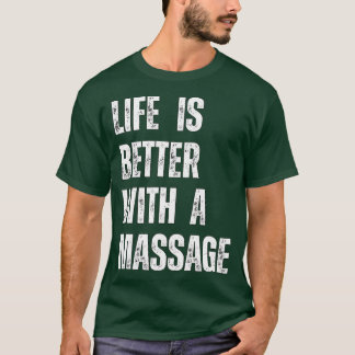 Camiseta A Vida É Melhor Com Uma Massagem 87