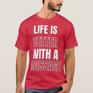 Camiseta A Vida É Melhor Com Uma Massagem 88
