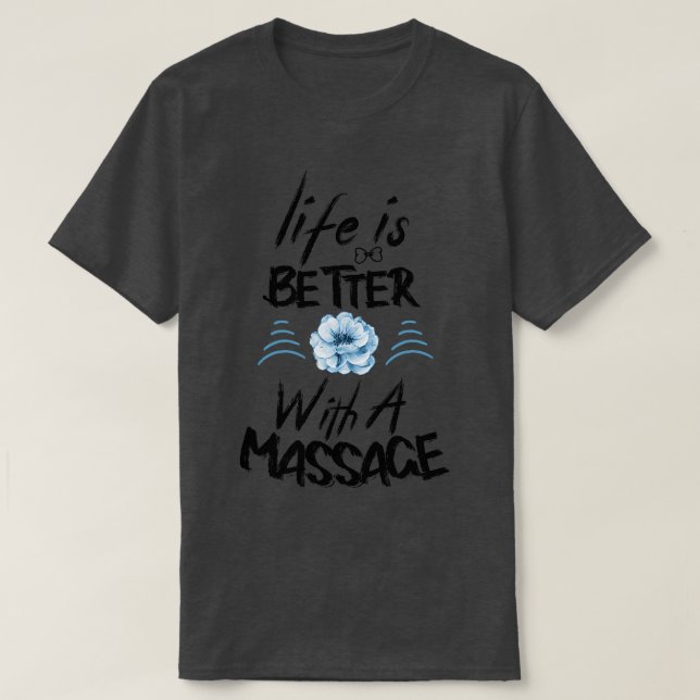 Camiseta a vida é melhor com uma massagem 9 (Frente do Design)