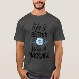 Camiseta a vida é melhor com uma massagem 9