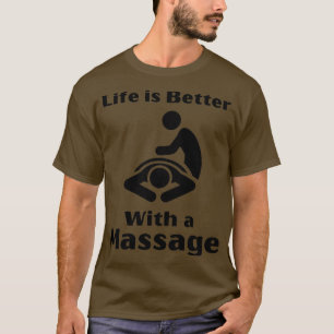 Camiseta A Vida É Melhor Com Uma Massagem De Presentes Engr