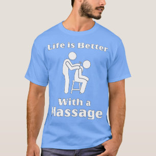 Camiseta A Vida É Melhor Com Uma Massagem De Presentes Engr