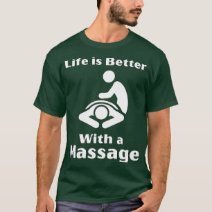 Camiseta A Vida É Melhor Com Uma Massagem De Presentes Engr