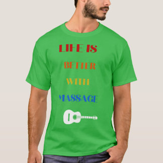 Camiseta A Vida É Melhor Com Uma Massagem Engraçada Com G