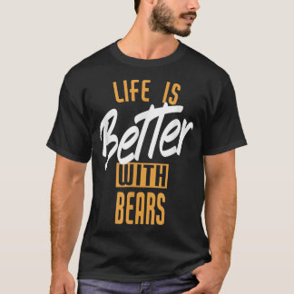 Camiseta A Vida É Melhor Com Ursos