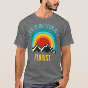 Camiseta A vida é melhor como florista