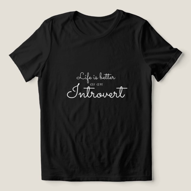 Camiseta A vida é melhor como um introvertido (Design frontal)