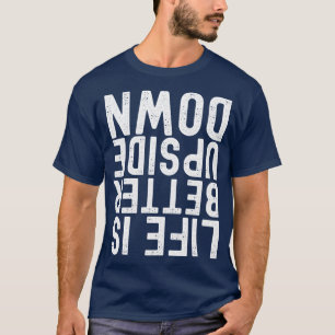 Camiseta A Vida É Melhor de Cabeça Para Baixo Amigo de Hand