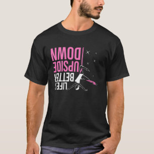 Camiseta A Vida É Melhor de Cabeça para Baixo Ioga Aéreo Da