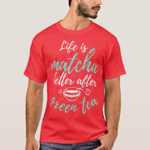 Camiseta A Vida É Melhor Depois Que O Tea Lover Dotou O Ver