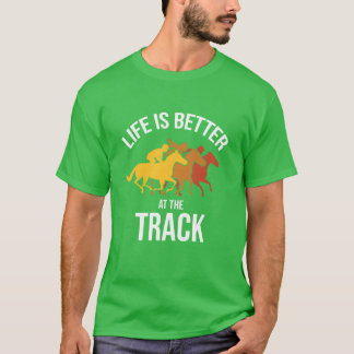 Camiseta A vida é melhor do que o Racerack Horse Racing Hor