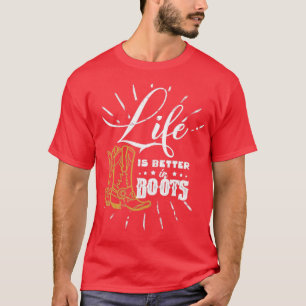 Camiseta A vida é melhor em Boots Cowboy Cowgirl rode