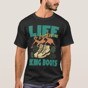 Camiseta A Vida É Melhor Em Botas De Caminho, Caminho