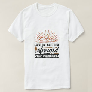 Camiseta A vida é melhor em torno da fogueira