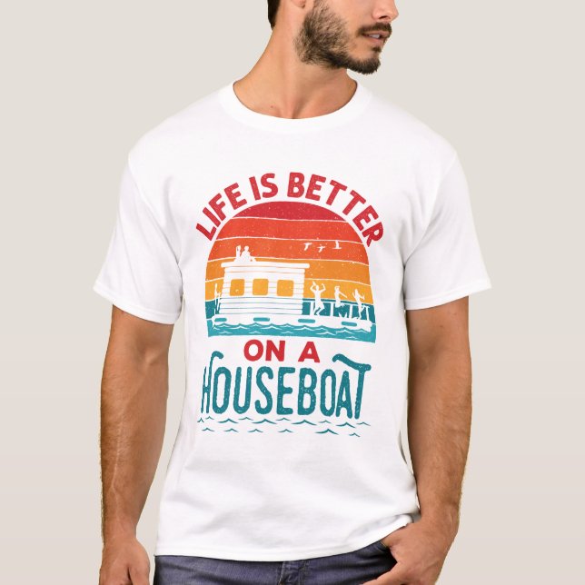 Camiseta A vida é melhor em um Barco de barco doméstico (Frente)