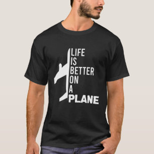 Camiseta A Vida É Melhor Em Um Piloto De Avião