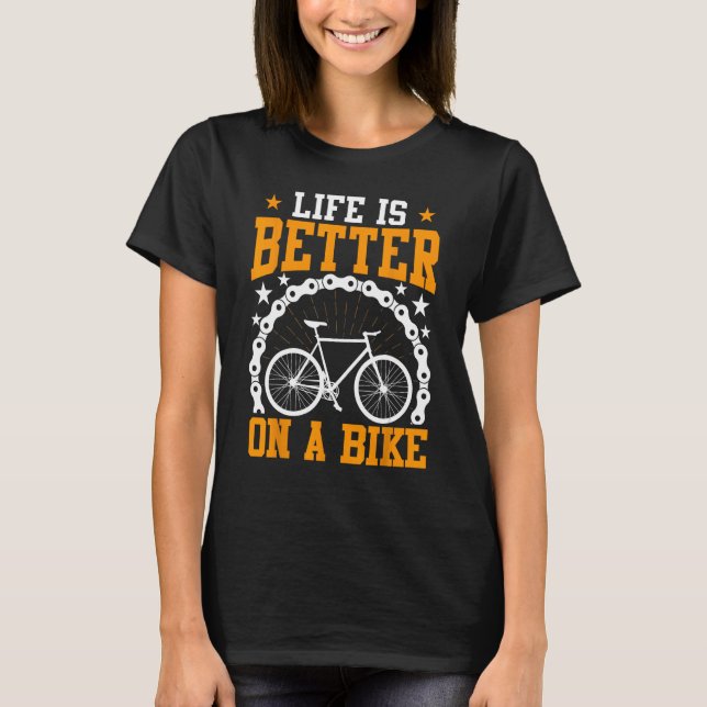 Camiseta A vida é melhor em uma bicicleta engraçada andando (Frente)