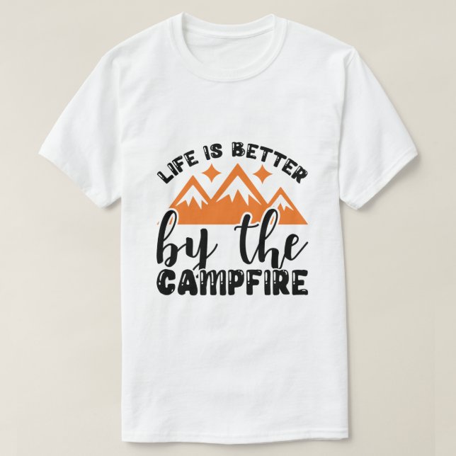 Camiseta A vida é melhor junto à fogueira de acampamento (Frente do Design)