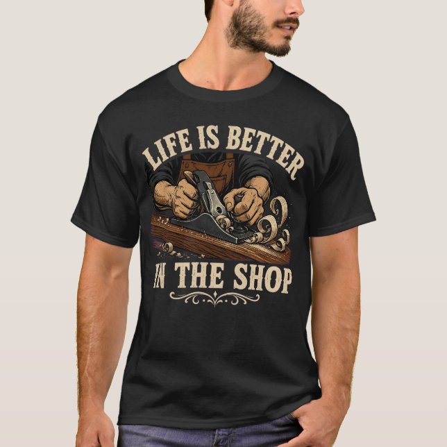 Camiseta A vida é melhor na carpintaria (Frente)