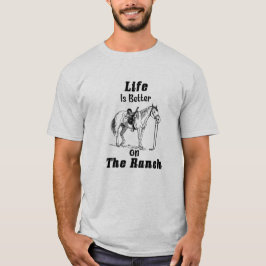 Camiseta A vida é melhor na citação do Ranch Cowboy
