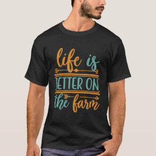 Camiseta A Vida É Melhor Na Fazenda De Fazendas