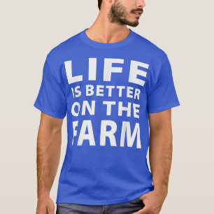 Camiseta A vida é melhor na Fazenda do fazendeiro presente
