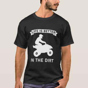 Camiseta a vida é melhor na sujeira - Driver ATV quádrupl