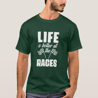 Camiseta A Vida é Melhor Nas Corridas De Carros Rapaz