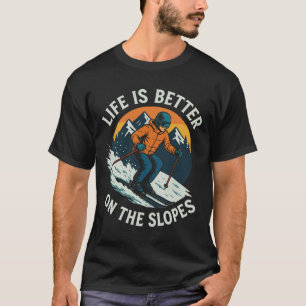 Camiseta A Vida É Melhor Nas Encostas Esquiando Inverno Nev