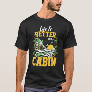 Camiseta A Vida É Melhor No Acampamento Da Casa Da Montanha