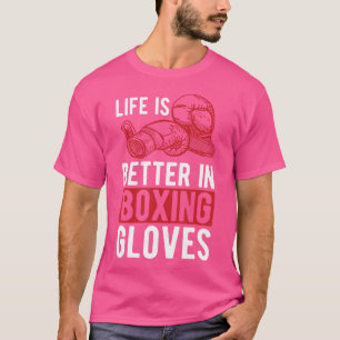 Camiseta A Vida É Melhor No Kickbox De Luvas De Boxe