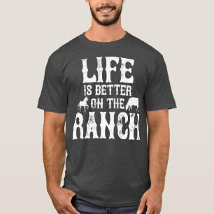 Camiseta A Vida É Melhor No Presente De Ranchers Ranch