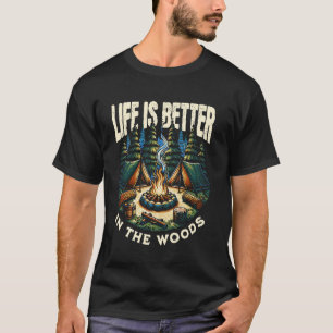 Camiseta A vida é melhor nos bosques Acampamento ao ar livr