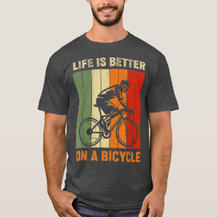 Camiseta A vida é melhor numa bicicleta de bicicleta