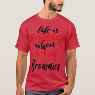 Camiseta A Vida É Melhor Quando Você Come Brownies 1