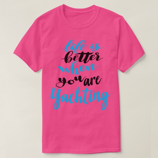Camiseta A Vida É Melhor Quando Você Está Iate 3 (Frente do Design)
