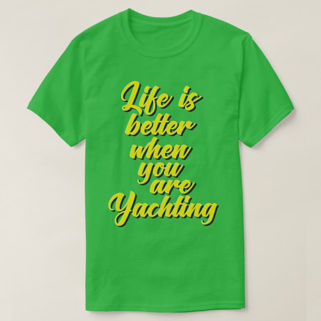 Camiseta A Vida É Melhor Quando Você Está Iate 5 (Frente do Design)