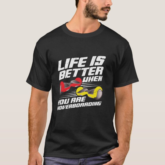 Camiseta A vida é melhor quando você está no hoverboard (Frente)