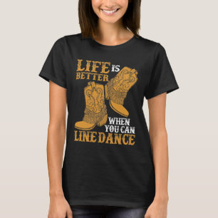 Camiseta A vida é melhor quando você pode alinhar a dança