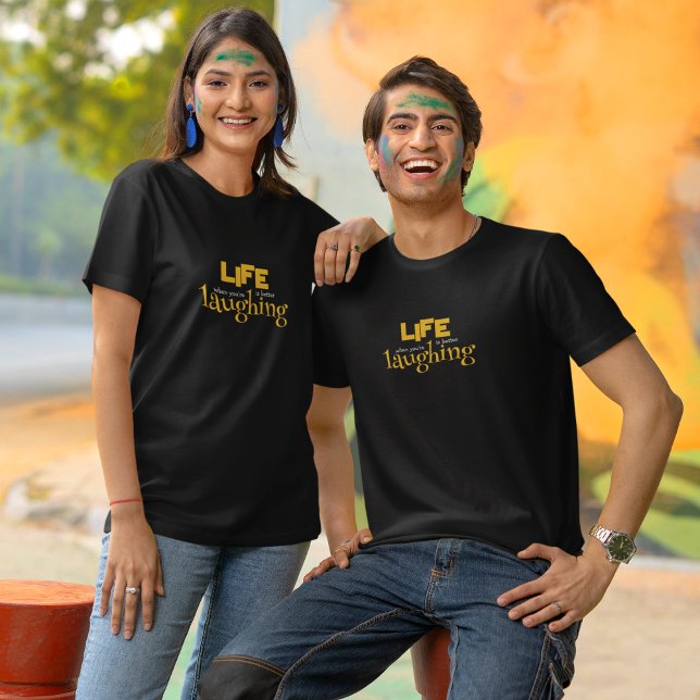 Camiseta A vida é melhor quando você ri (Criador carregado)