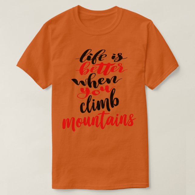 Camiseta A Vida É Melhor Quando Você Sobe Montanhas 2 (Frente do Design)