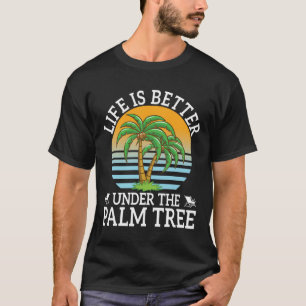 Camiseta A vida é melhor sob as férias de verão da palmeira