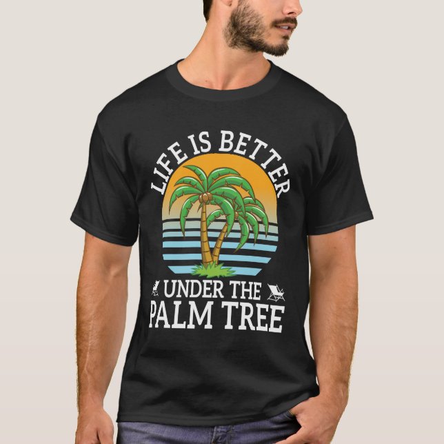Camiseta A vida é melhor sob as férias de verão da palmeira (Frente)