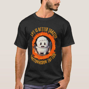 Camiseta A vida é melhor tostada, assim como marshmallows.